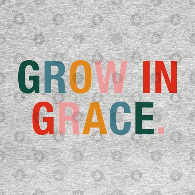 Grow In Grace. by CityNoir